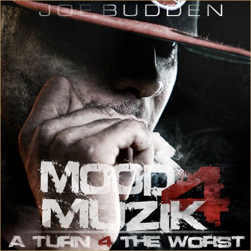 20100731-MOODMUZIK3 Joe Budden – Mood Muzik 4: A Turn 4 The Worst (Mixtape)  