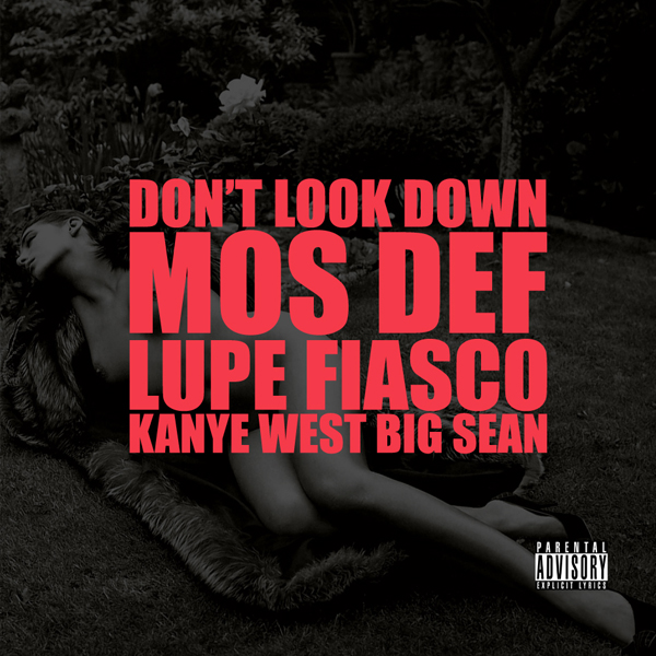 DontLookDown_600 Kanye West - Don’t Look Down (Ft. Mos Def, Lupe Fiasco & Big Sean)  