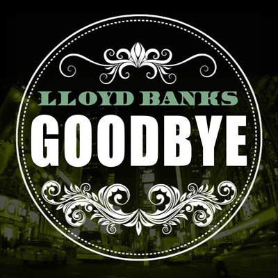 v6pzs7 Lloyd Banks - Goodbye  