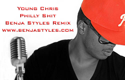Young-Chris-Philly-Shit-Benja-Styles-Remix Young Chris - Philly Shit (Benja Styles Philly Remix)  