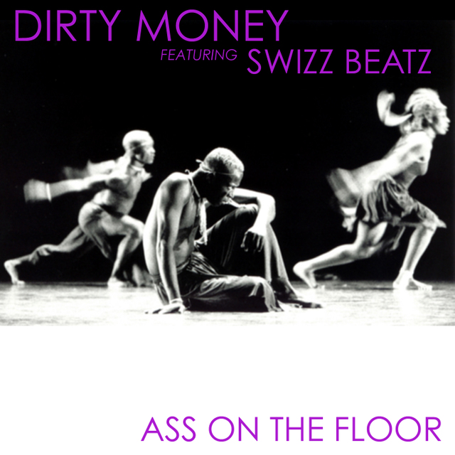 assyc Dirty Money – Ass On The Floor Ft Swizz Beatz  