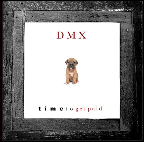20110207-TIMETOGETPAID DMX – Time To Get Paid (prod. Swizz Beatz)  