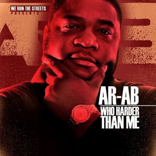 AR-AB_Ar-ab_-_Who_Harder_Than_Me-front-large Ar-Ab - Who Harder Than Me (Mixtape)  
