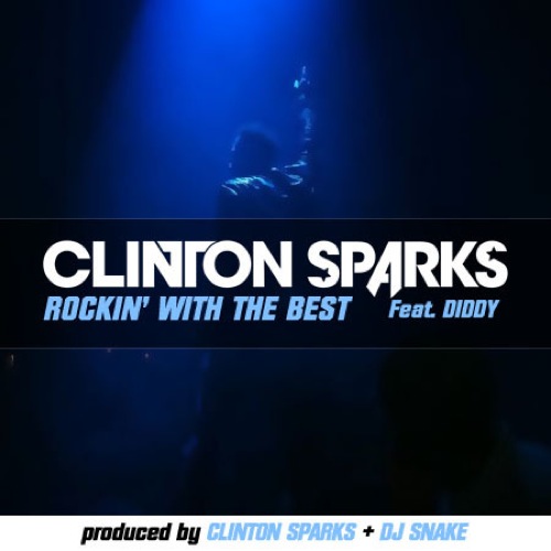 clintonsparksrockingbest Clinton Sparks – Rockin’ With The Best Ft. Diddy  