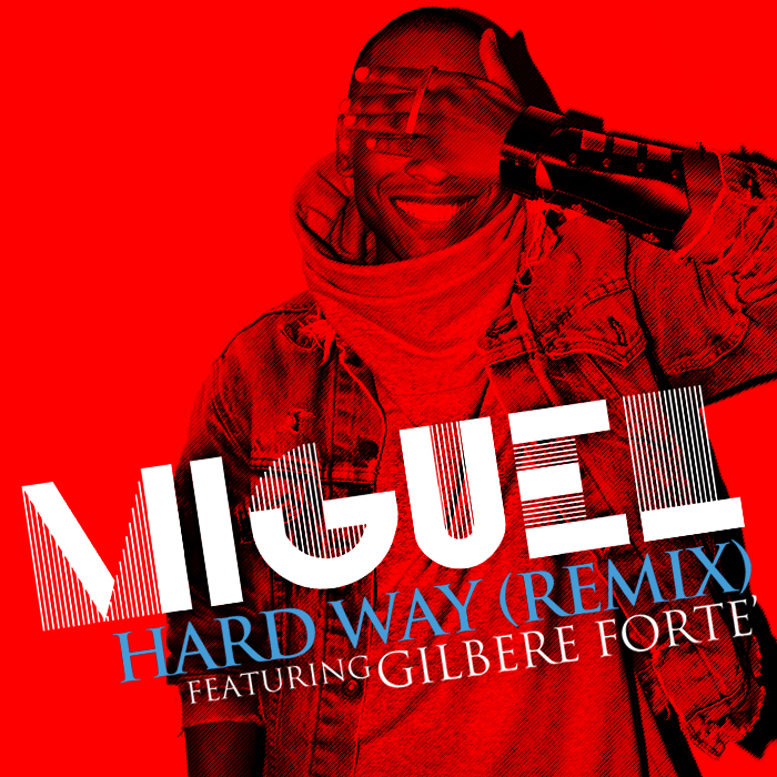 miguel-gilbere-forte-hard-way-remix-artwork Miguel - Hard Way (Remix) Ft. Gilbere Forte' 