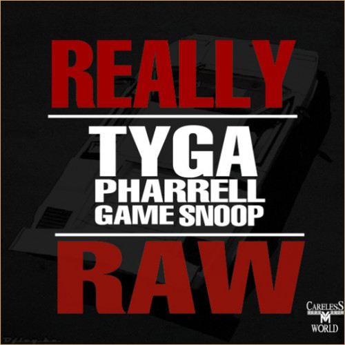 tygaraw Tyga – Really Raw Ft. Pharrell Williams, Game & Snoop Dogg (prod. The Neptunes)  