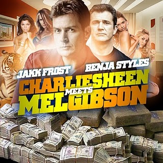 Jakk-FrostxBenja-Styles-Charlie-Sheen-Meets-Mel-Gibson-EP @JakkFrost X @BenjaStyles "Charlie Sheen Meets Mel Gibson" EP  