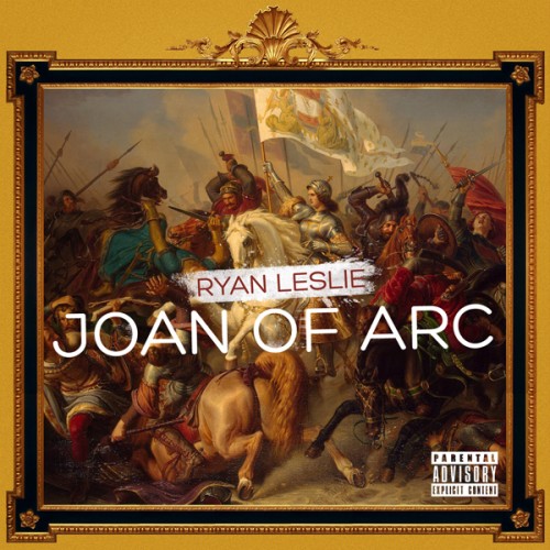 ryan-leslie-joan-of-arc-e1300347482372 Ryan Leslie - Joan Of Arc  