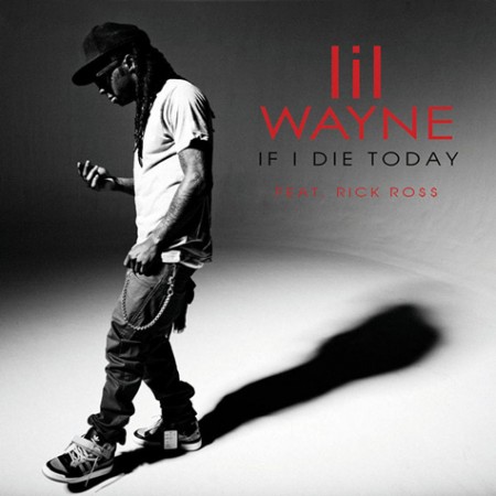 wayne-if-i-die-today-450x450 Lil Wayne – If I Die Today (John) Ft. Rick Ross (prod. Polow Da Don)  