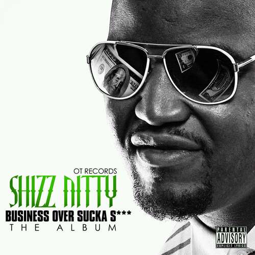 x2_53a6c88 @ShizzyNitty - Business Over Sucka Shit (The Album)  