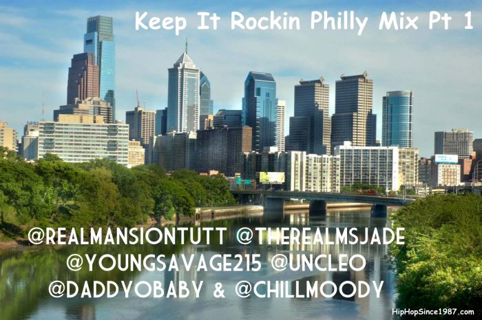skyline2 @RealMansionTUTT @TheRealMsJade @YoungSavage215 @UncleO @DaddyOBaby & @ChillMoody - Keep It Rockin Philly Mix Pt 1  