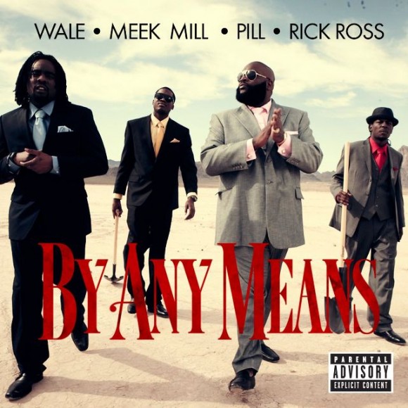 By-Any-Means-580x580 Wale – By Any Means Ft. Meek Mill, Pill & Rick Ross  