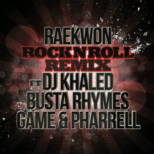 Rock_N_Roll_Remix Raekwon - Rock N Roll (Remix) Ft. DJ Khaled, Game, Pharrell & Busta Rhymes 