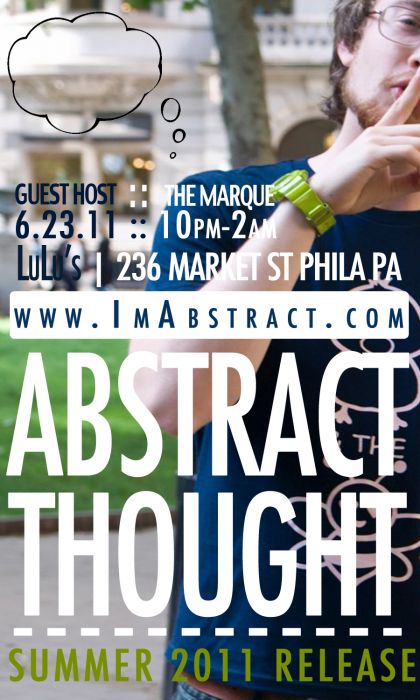 323130825 6.23.11 #AbstractThought x #TheMarque bring you the @alwaysABSTRACT Summer11 release @ LuLu's (2nd Market)  