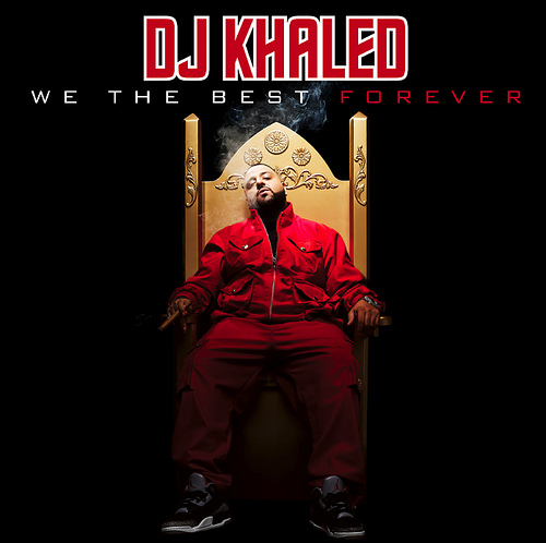 5876858872_244e329527 DJ Khaled - We The Best Forever (Tracklisting)  
