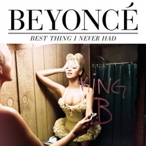 Beyonce-Best-Thing-I-Never-Had-460x4601-300x300 Beyonce – Best Thing I Never Had  