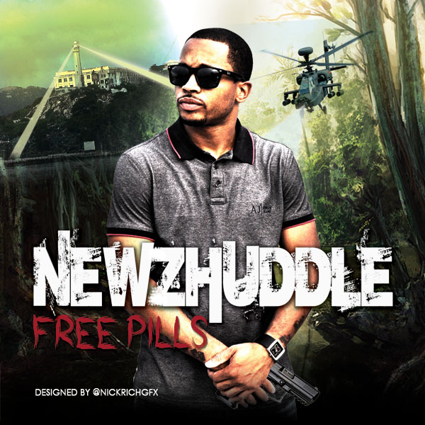 335603489 @NewzHuddle - #FreePills (Mixtape Cover) (Designed by @NickRichGFX)  