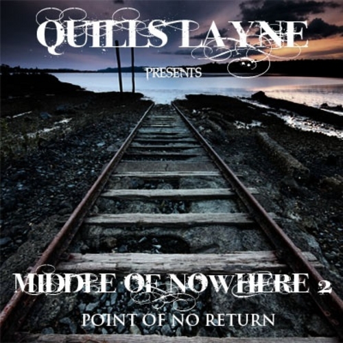 Quills_Layne_Middle_Of_Nowhere_2-front-large Quills Layne (@QuillsLayne) - Middle Of Nowhere 2 (Point Of No Return) (Mixtape)  