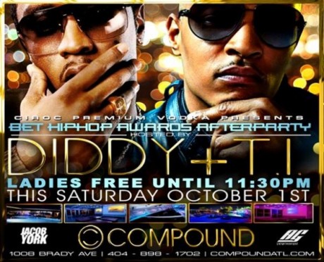 Didy-T.I.-Compound-Flyer-ICEDOTCOM-460x372 T.I. (@TIP) Speaks On Diddy's (@IamDiddy) Ciroc Tirade On 10/1/11 
