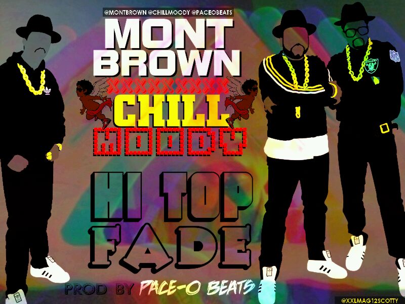 7znp Mont Brown (@MontBrown) – Hi Top Fade Ft. @ChillMoody (Prod. By @PaceOBeats)  