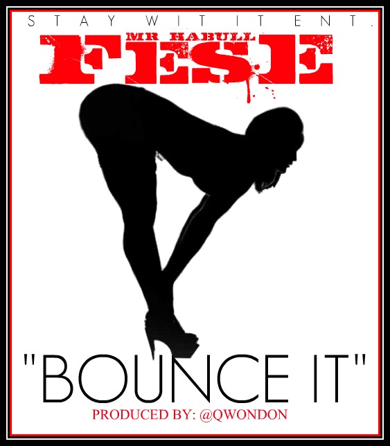 Bounce-it-Promo-Poster Fese (@MRHabull) - Bounce It (Prod. by @QwonDon)  