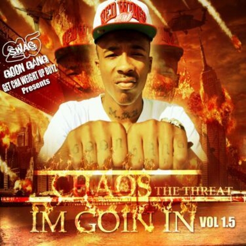 CHAOS_Im_Going_In_Vol_15-front-large Chaos (@Chaos_GoonGang) - Im Going In (Vol. 1.5) (Mixtape)  
