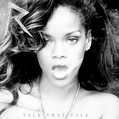 Rihanna-Talk-That-Talk-bonus-edition Rihanna – Watch N Learn (Prod. By Hit Boy)  