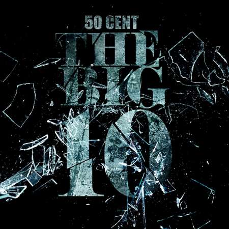 50-Cent-The-Big-101 50 Cent (@50Cent) – The Big 10 (Mixtape)  