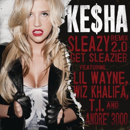 Sleazy-Remix-2.0-450x450 Ke$ha – Sleazy (Remix) Ft. Lil Wayne, Wiz Khalifa, T.I. & Andre 3000 