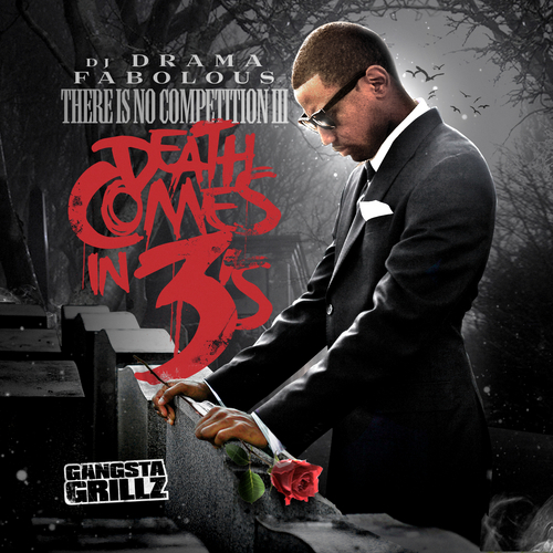 TINC3-cover Fabolous (@MYFABOLOUSLIFE) - There Is No Competiton 3: Death Comes In 3′s (Mixtape)  