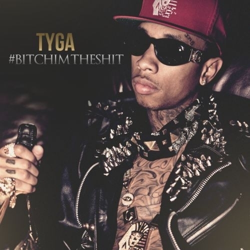 Tyga_BitchImTheShit-front-large Tyga (@Tyga) – Bitch I’m The Shit (Mixtape)  