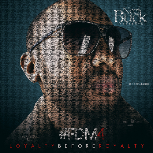 Neef_Buck_Forever_Do_Me_4_Loyalty_Before_Royalty-front-large Neef Buck (@NEEF_BUCK) - Forever Do Me 4: Loyalty Before Royalty #FDM4 (MIXTAPE)  