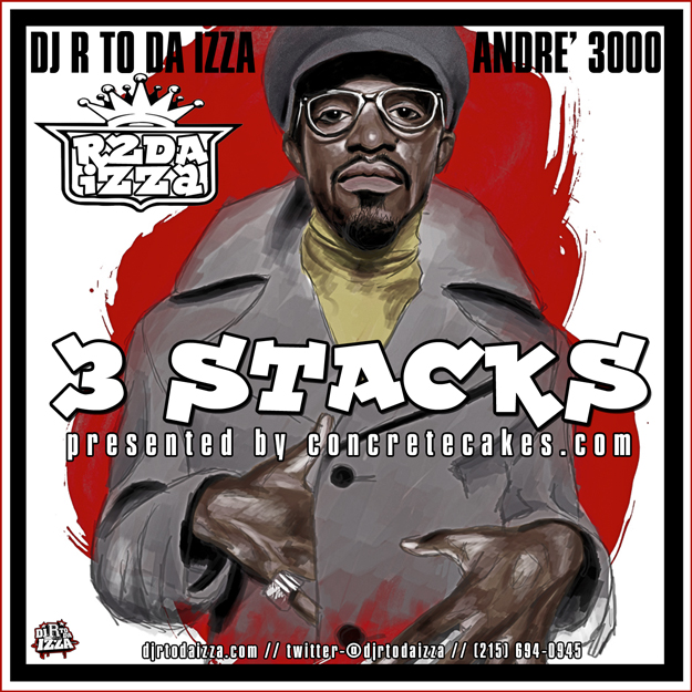 RtodaDre3StacksMixtape DJ R to Da IZZA (@DJrToDaIzza) Presents Andre 3000 - 3 Stacks (Mixtape)  