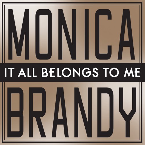 monica-brandy-500x500 Monica x Brandy - It All Belongs To Me (Prod by Rico Love)  