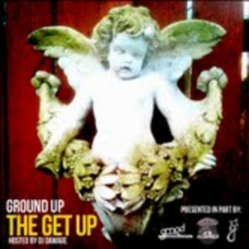 Ground_Up_The_Get_Up-front-large Ground Up (@TheRealGroundUp) - The Get Up (Hosted by @TheRealDJDamage) (Mixtape)  