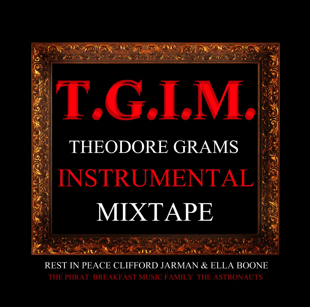 T.G.I.M.-COVER-ART T.G.I.M. [Theodore Grams Instrumental Mixtape] via @PhratBabyJesus  