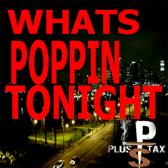 WHATSPOPPIN2NITE-copy Plus Tax (@Plus_Tax) - Whats Poppin Tonight (Prod. by KILLOPIA from Kingston)  