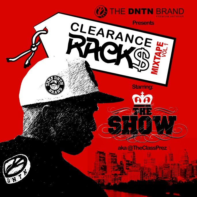 clearance-racks-cover- DNTN presents Clearance Rack$ Vol. 1 Mixtape by The Show (@THECLASSPREZ)  