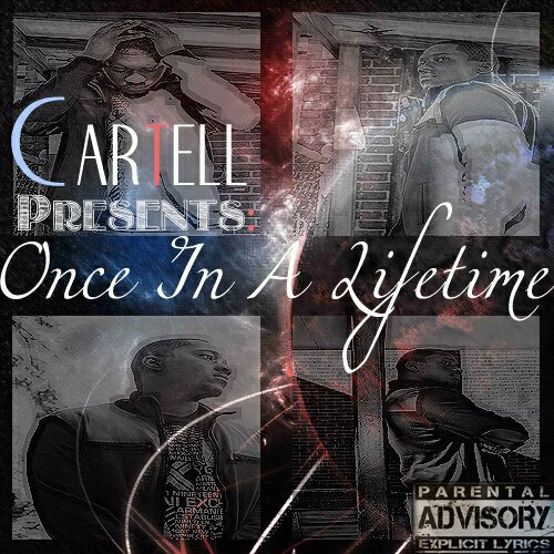 once-in-a-lifetime Cartell (@TellDa45) - Once In A Lifetime (Album)  
