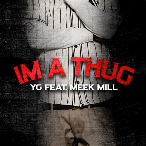 yg-im-a-thug YG – Im a Thug Ft Meek Mill 