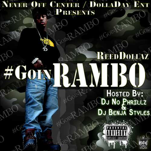 Reed_Dollaz_GoinRAMBO-front-large @RealReedDollaz - #GoinRAMBO (Mixtape) (Hosted by @BenjaStyles & @DJNOPhrillz)  