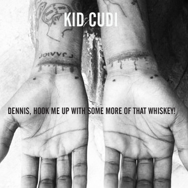 kid-cudi-dennis-hook-me-up-with-some-more-of-that-whiskey-2012 KiD CuDi – Dennis Hook Me Up With Some More Of That Whiskey  
