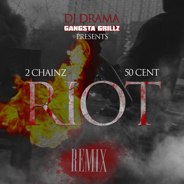 2-chainz-riot-remix-ft-50-cent-HHS1987-2012 2 Chainz (@2Chainz) - Riot (Remix) Ft. 50 Cent (@50Cent)  