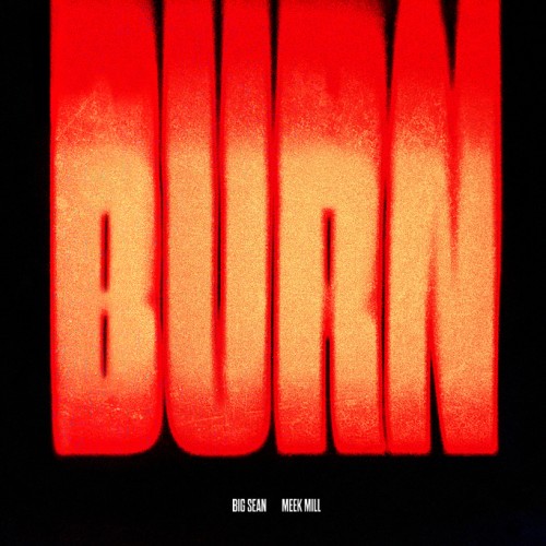 big-sean-burn-ft-meek-mill-HHS1987-2012 Meek Mill - Burn Ft. Big Sean  