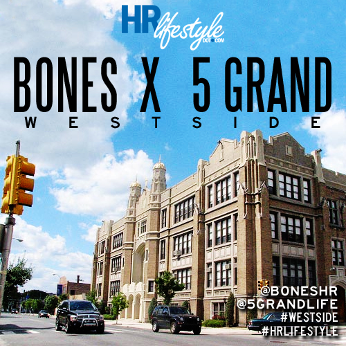 bones-x-5-grand-westside-HHS1987-2012 Bones (@BonesHR) x 5 Grand (@5grandlife) - Westside  
