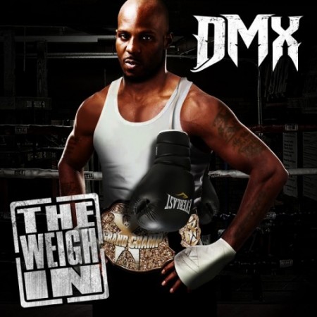 dmx-the-weigh-in-ep-2012-HHS1987 DMX (@DMX) – The Weigh In (EP)  