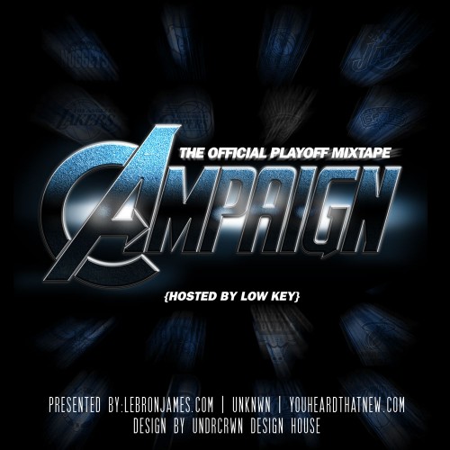 lebron-james-present-the-campaign-mixtape-COVER-2012-HHS1987 Lebron James present The Campaign (Mixtape)  