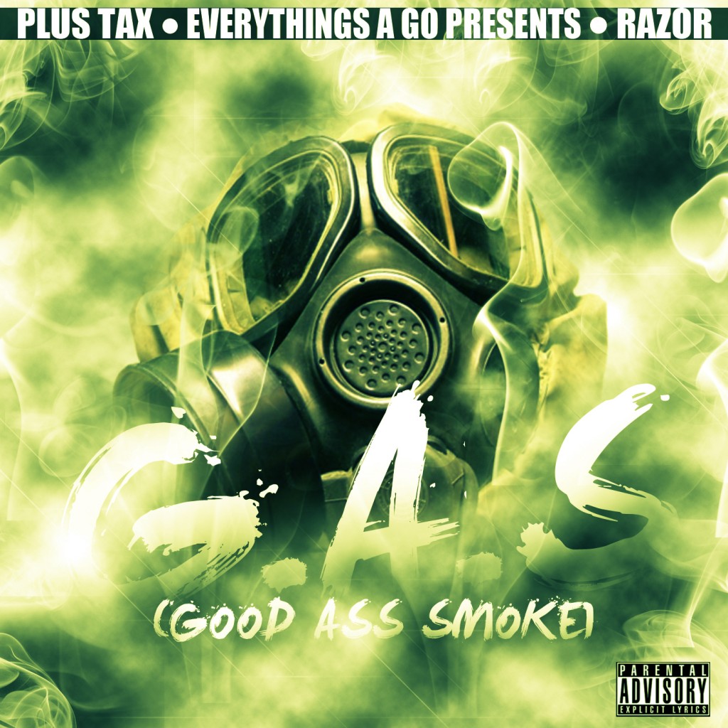 plus-tax-razor-gas-good-ass-smoke-mixtape-2012-1024x1024 Plus Tax & Razor (@Plus_Tax & @RazorMRPhilly) - G.A.S. (Good Ass Smoke) (Mixtape)  