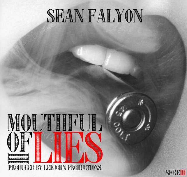 sean-falyon-mouthful-of-lies-produced-by-leejohn-HHS1987-2012 Sean Falyon (@SeanFalyon) – Mouthful of Lies (Produced by LeeJohn)  