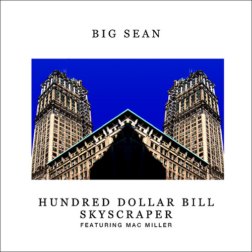 big-sean-hundred-dollar-bill-skyscraper-ft-mac-miller-prod-by-dumma-boy-HHS1987-2012 Big Sean - Hundred Dollar Bill Skyscraper Ft. Mac Miller (Prod by Dumma Boy)  
